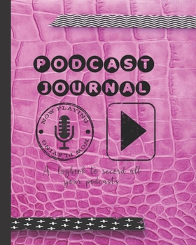 Paperback Podcasting journal: A log book to plan episodes and record all the podcasts episodes for the podcast lover who likes to track their digita Book