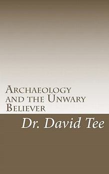 Paperback Archaeology and the Unwary Believer Book