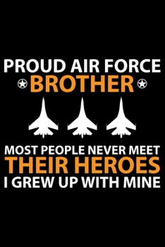 Proud Air Force Brother: Air Force Journal Notebook Gifts, Proud Air Force Notebook Journal, Funny Air Force Diary, Gift Idea for Air force, Air Force Officer Gifts for Men Women