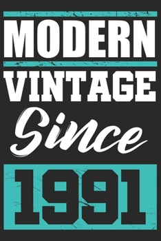 Modern Vintage since 1991: Journal blank lined | 120 pages in 6x9" inches | Perfect for all persons which are born in 1991