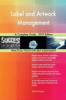Paperback Label and Artwork Management A Complete Guide - 2019 Edition Book