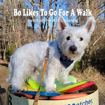 Paperback Bo Likes To Go For a Walk Even When It Is Snowing Book