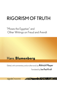Rigorism of Truth: Moses the Egyptian and Other Writings on Freud and Arendt - Book  of the signale|TRANSFER: German Thought in Translation