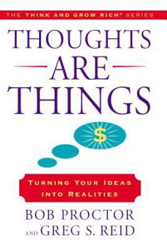 Hardcover Thoughts Are Things: Turning Your Ideas Into Realities Book