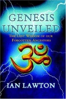 Hardcover Genesis Unveiled: The Lost Wisdom of Forgotten Ancestors Book