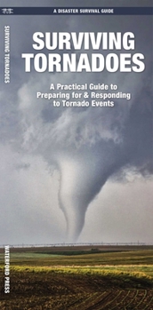 Paperback Surviving Tornadoes: What to Do Before, During, and After Disaster Strikes Book
