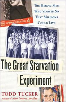 Hardcover The Great Starvation Experiment: The Heroic Men Who Starved So That Millions Could Live Book