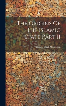 Hardcover The Origins Of The Islamic State Part II Book