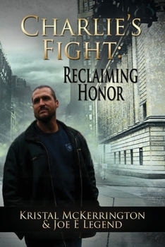 Charlie's Fight: Reclaiming Honor: Reclaiming Honor