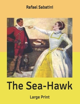 The Sea-Hawk: Large Print