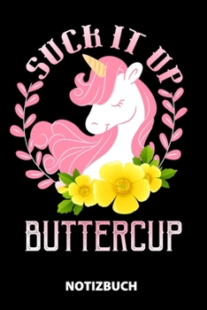 Suck It Up Buttercup Notizbuch: 100 Gepunktete Seiten | Ca. Din A5 | Skizzenbuch | Matheheft | Schulheft | Übungsheft | Geschenk Zu Weihnachten Oder Geburtstag | Lustige Geschenkidee (German Edition)