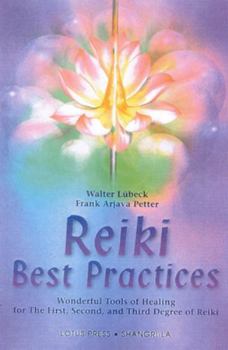 Paperback Reiki Best Practices: Wonderful Tools of Healing for the First, Second and Third Degree of Reiki Book