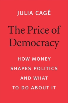 Hardcover The Price of Democracy: How Money Shapes Politics and What to Do about It Book