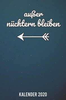 Paperback Kalender 2020: Au?er n?chtern bleiben A5 Kalender Planer f?r ein erfolgreiches Jahr - 110 Seiten [German] Book