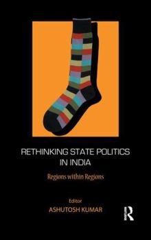 Paperback Rethinking State Politics in India: Regions within Regions Book