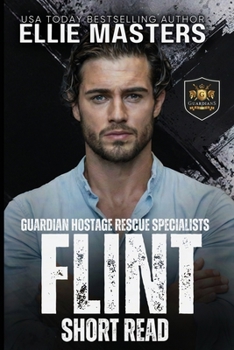 FLINT: a Guardian Hostage Rescue Specialists series Novella