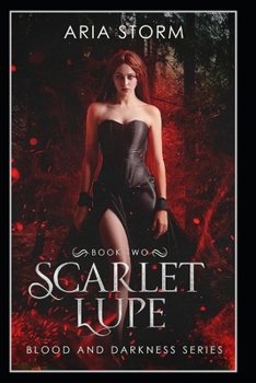 Scarlet Lupe (Blood and Darkness) - Book #2 of the Blood and Darkness