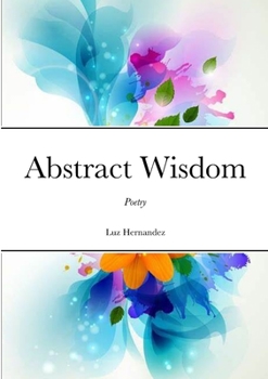 Paperback Abstract Wisdom: Poetry Book