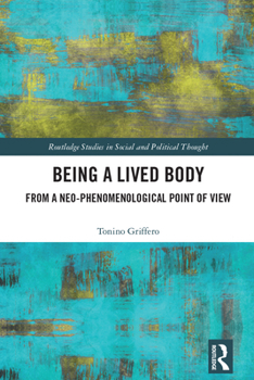 Hardcover Being a Lived Body: From a Neo-Phenomenological Point of View Book