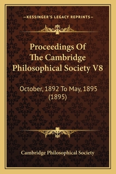 Proceedings Of The Cambridge Philosophical Society V8: October, 1892 To May, 1895