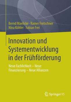 Paperback Innovation Und Systementwicklung in Der Frühförderung: Neue Fachlichkeit - Neue Finanzierung - Neue Allianzen [German] Book