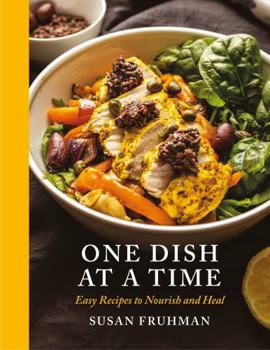 Hardcover One Dish at a Time: Easy Recipes to Nourish and Heal Book