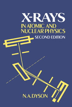 Hardcover X-Rays in Atomic and Nuclear Physics Book
