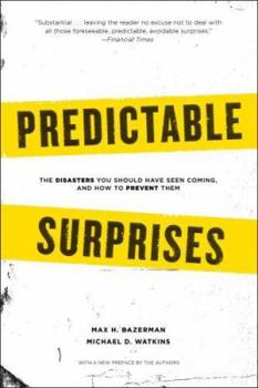 Paperback Predictable Surprises: The Disasters You Should Have Seen Coming, and How to Prevent Them Book