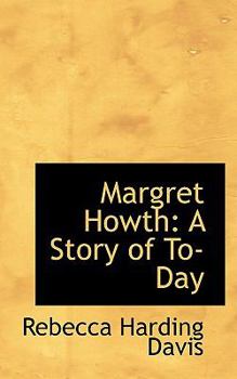 Margret Howth : A Story of To-Day