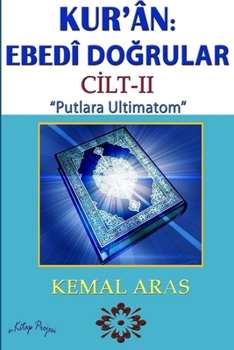 Paperback Kur'ân: Ebedî Doğrular "Putlara Ultimatom" Cilt II [Turkish] Book