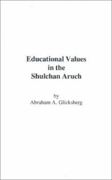 Hardcover Educational Values in the Shulchan Aruch Book