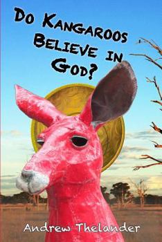 Paperback Do Kangaroos Believe in God? Book
