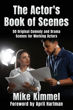 The Actor's Book of Scenes: 50 Original Comedy and Drama Scenes for Working Actors (The Professional Actor)
