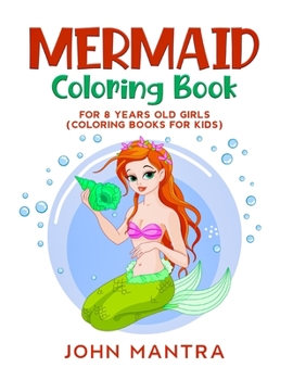 Mermaid Coloring Book: For 8 Years old Girls