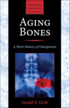 Paperback Aging Bones: A Short History of Osteoporosis Book