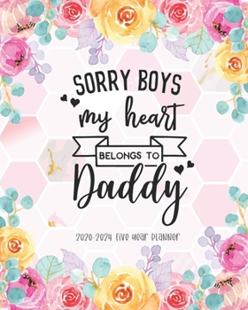 Paperback Sorry Boys My Heart Belongs To Daddy: 2020-2024 Five Year Planner Schedule Organizer Daily Planner Agenda Organizer Logbook Journal Calendar Appointme Book