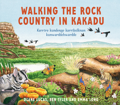 Hardcover Walking the Rock Country in Kakadu: Karrire Kundenge Karribolknan Kunwarddehwardde Book