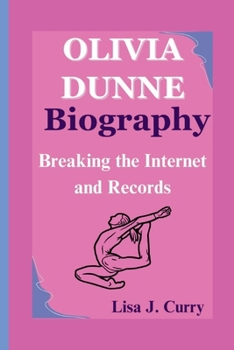 OLIVIA DUNNE: Breaking the Internet and Records