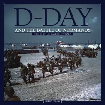Hardcover D-Day and the Battle of Normandy: A Photographic History Book