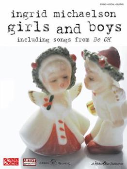 Ingrid Michaelson: Girls and Boys: Including Songs from Be OK