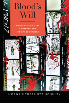 Hardcover Blood's Will: Speculative Fiction, Existence, and Inquiry of Currere Book
