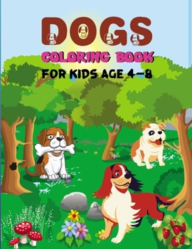 Paperback Dogs Coloring Book: For Kids Age 4-8 Book