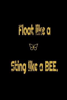 Paperback Float like a butterfly, sting like a BEE: Journal with a quote on cover. Book