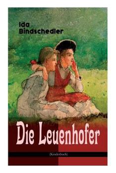 Paperback Die Leuenhofer (Kinderbuch): Klassiker der Kinder- und Jugendliteratur [German] Book