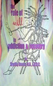 Paperback The Role of Will in Addiction and Recovery Book