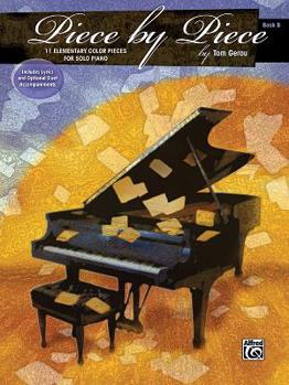 Paperback Piece by Piece, Bk B: 11 Elementary Piano Solos with Optional Accompaniments Book