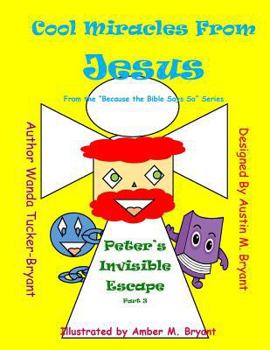 Paperback Cool Miracles From Jesus Part Three: Peter's Invisible Escape Book