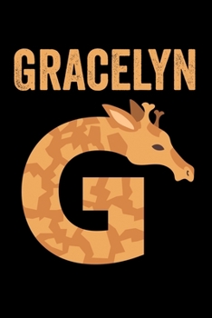 Paperback Gracelyn: Journal (Diary, Notebook) Personalized Custom Name Alphabet Giraffe Birthday Gift for Girls Book