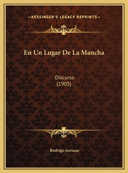Hardcover En Un Lugar De La Mancha: Discurso (1905) [Spanish] Book