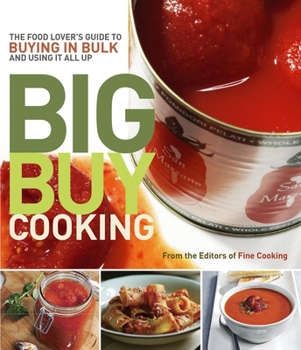 Paperback Big Buy Cooking: The Food Lover's Guide to Buying in Bulk and Using It All Up Book